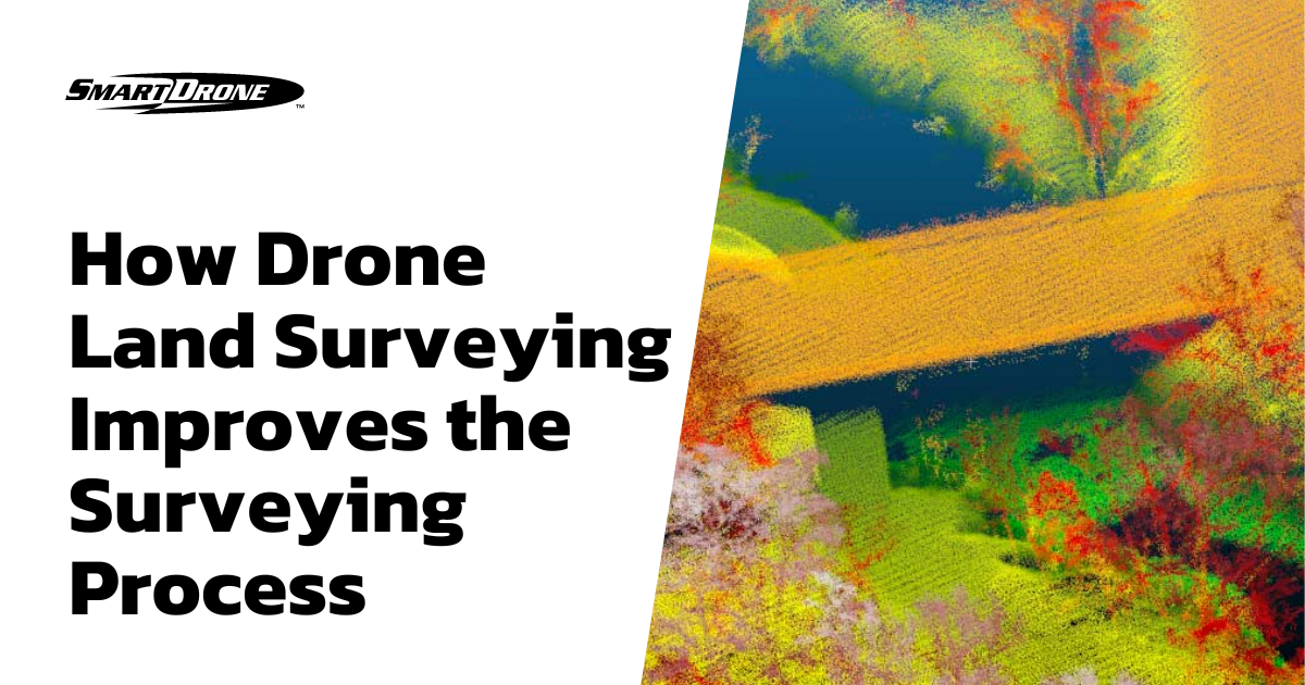 How Drone Land Surveying Improves the Surveying Process